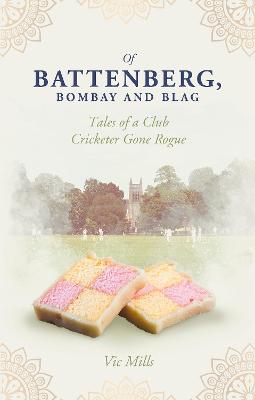 Of Battenberg, Bombay and Blag
