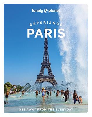 Lonely Planet Experience: Experience Paris