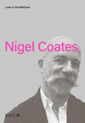 Lives in Architecture #: Lives in Architecture: Nigel Coates