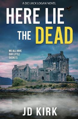 DCI Logan Crime Thrillers #15: Here Lie the Dead