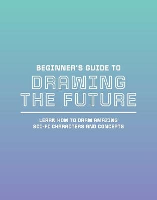Beginner's Guide #: Beginner's Guide to Drawing the Future