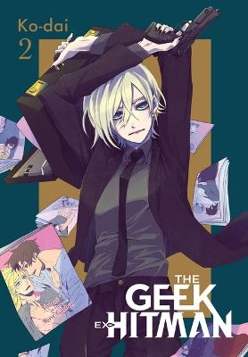 Geek Ex-Hitman #: The Geek Ex-Hitman Vol. 2 (Graphic Novel)