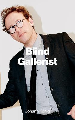 The Blind Gallerist