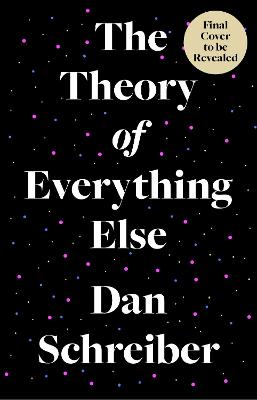 The Theory of Everything Else