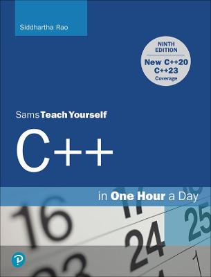 Sams Teach Yourself: Sams Teach Yourself C++ in One Hour a Day  (9th Edition)