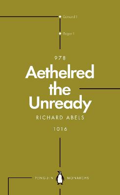 Penguin Monarchs: Aethelred the Unready: The Failed King