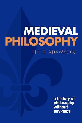 A History of Philosophy Without Any Gaps - Volume 04: Medieval Philosophy