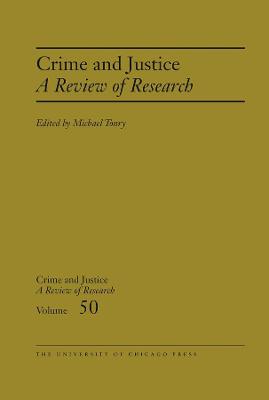 Crime and Justice: A Review of Research #: Crime and Justice, Volume 50