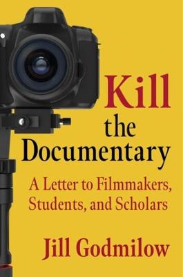 Investigating Visible Evidence: New Challenges for Documentary #: Kill the Documentary