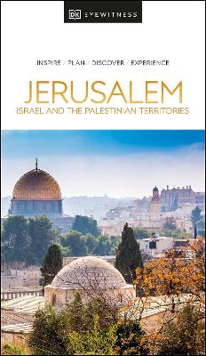 DK Eyewitness Travel Guide: Jerusalem, Israel and the Palestinian Territories