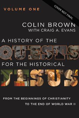 A History of the Quests for the Historical Jesus - Volume 1