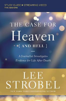 The Case for Heaven (and Hell) Study Guide plus Streaming Video