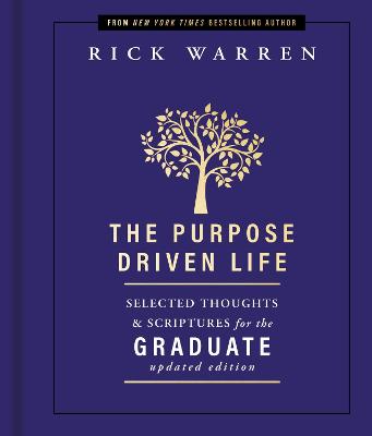 The Purpose Driven Life #: The Purpose Driven Life Selected Thoughts and Scriptures for the Graduate