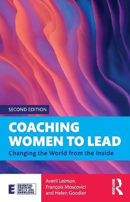 Essential Coaching Skills and Knowledge: Coaching Women to Lead  (2nd Edition)