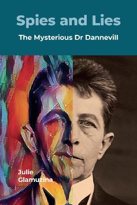 Spies and Lies The Mysterious Dr Dannevill