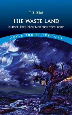 Dover Thrift Editions #: The Waste Land, Prufrock, The Hollow Men, and Other Poems