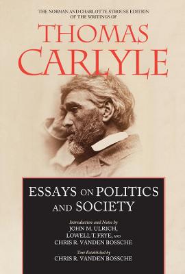 he Norman and Charlotte Strouse Edition of the Writings of Thomas Carlyle #06: Essays on Politics and Society