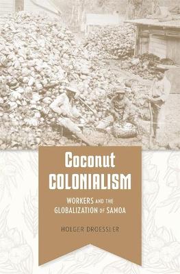 Harvard Historical Studies #: Coconut Colonialism