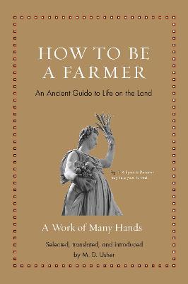 Ancient Wisdom for Modern Readers #: How to Be a Farmer
