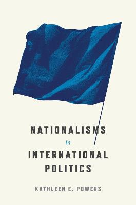 Princeton Studies in Political Behavior #: Nationalisms in International Politics