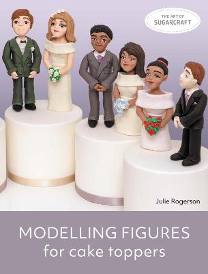 Art of Sugarcraft #: Modelling Figures for Cake Toppers