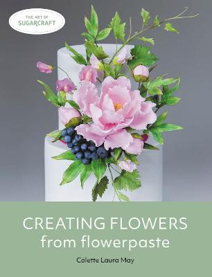 Art of Sugarcraft #: Creating Flowers from Flowerpaste