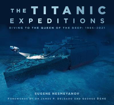 The Titanic Expeditions  (2nd Edition)