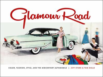 Glamour Road: Color, Fashion, Style and the Midcentury Automobile