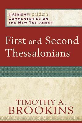 Paideia: Commentaries on the New Testament #: First and Second Thessalonians