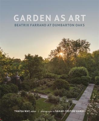 Dumbarton Oaks Other Titles in Garden History: Garden as Art