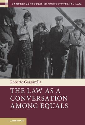 Cambridge Studies in Constitutional Law #: The Law As a Conversation among Equals