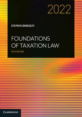 Foundations of Taxation Law  (14th Edition - 2022)