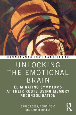 Routledge Mental Health Classic Editions: Unlocking the Emotional Brain