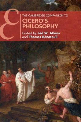 Cambridge Companions to Philosophy #: The Cambridge Companion to Cicero's Philosophy