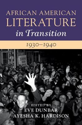 African American Literature in Transition #: African American Literature in Transition, 1930-1940: Volume 10