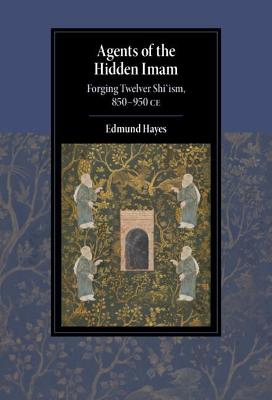 Cambridge Studies in Islamic Civilization #: Agents of the Hidden Imam