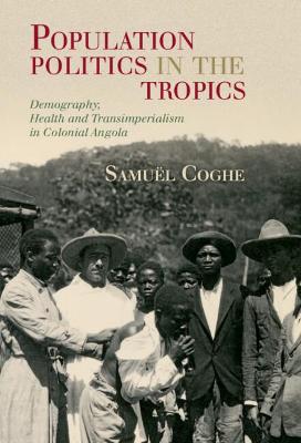Global Health Histories #: Population Politics in the Tropics