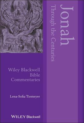 Wiley Blackwell Bible Commentaries #: Jonah Through the Centuries