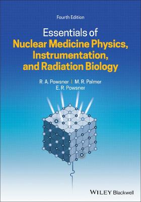 Essentials of Nuclear Medicine Physics, Instrumentation, and Radiation Biology  (4th Edition)