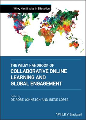 Wiley Handbooks in Education #: The Wiley Handbook of Collaborative Online Learning and Global Engagement