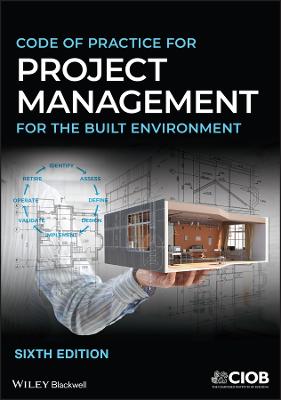 Code of Practice for Project Management for the Built Environment  (6th Edition)