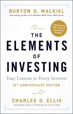 Elements of Investing, The: Easy Lessons for Every Investor