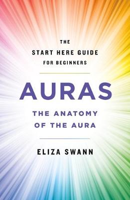 Start Here Guide: Auras: The Anatomy of the Aura (a Start Here Guide)