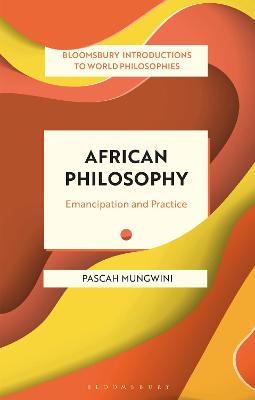 Bloomsbury Introductions to World Philosophies #: African Philosophy