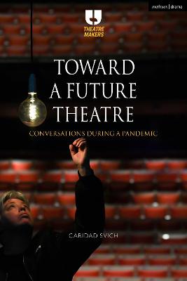 Theatre Makers #: Toward a Future Theatre
