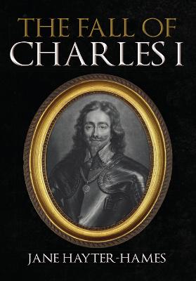 The Fall of Charles I