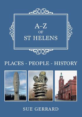 A-Z #: A-Z of St Helens