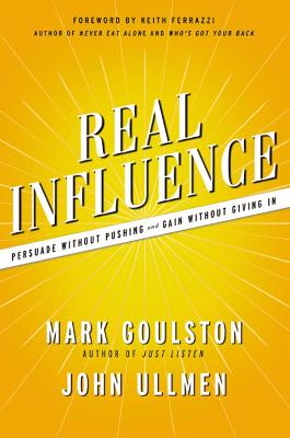 Real Influence: Persuade without Pushing and Gain without Giving in