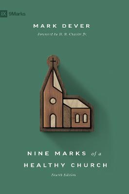 Nine Marks of a Healthy Church  (4th Edition)