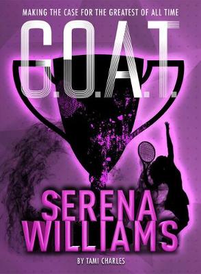 G.O.A.T. #02: G.O.A.T. Serena Williams